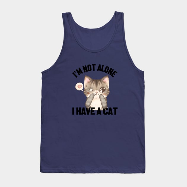 am not alone i have a cat Tank Top by Transcendexpectation